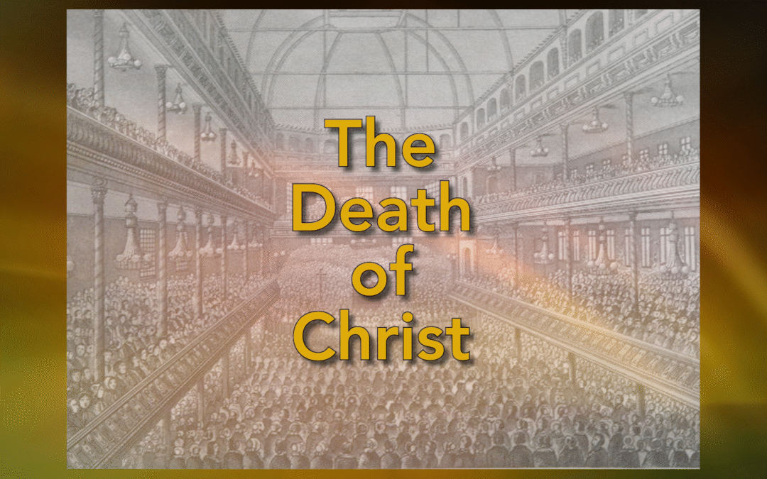 THE DEATH OF CHRIST by Charles H. Spurgeon